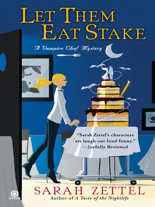 Title details for Let Them Eat Stake by Sarah Zettel - Available